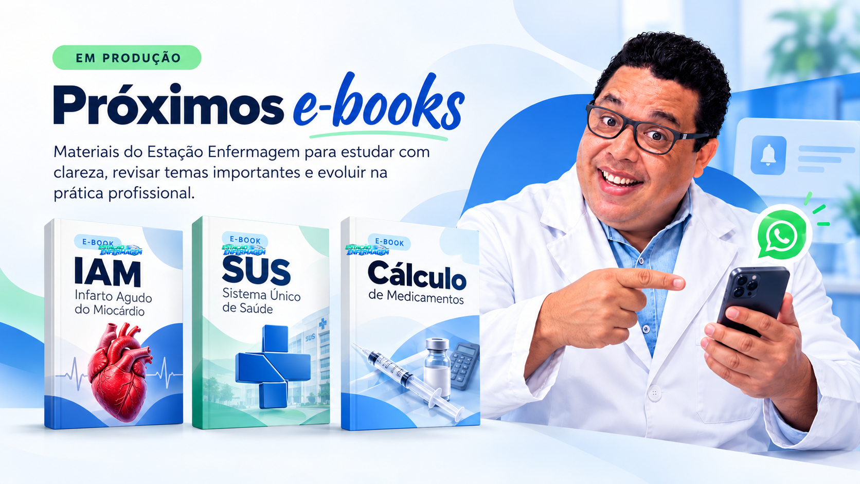 Em produção: próximos e-books Estação Enfermagem — IAM (Infarto Agudo do Miocárdio), SUS e Cálculo
